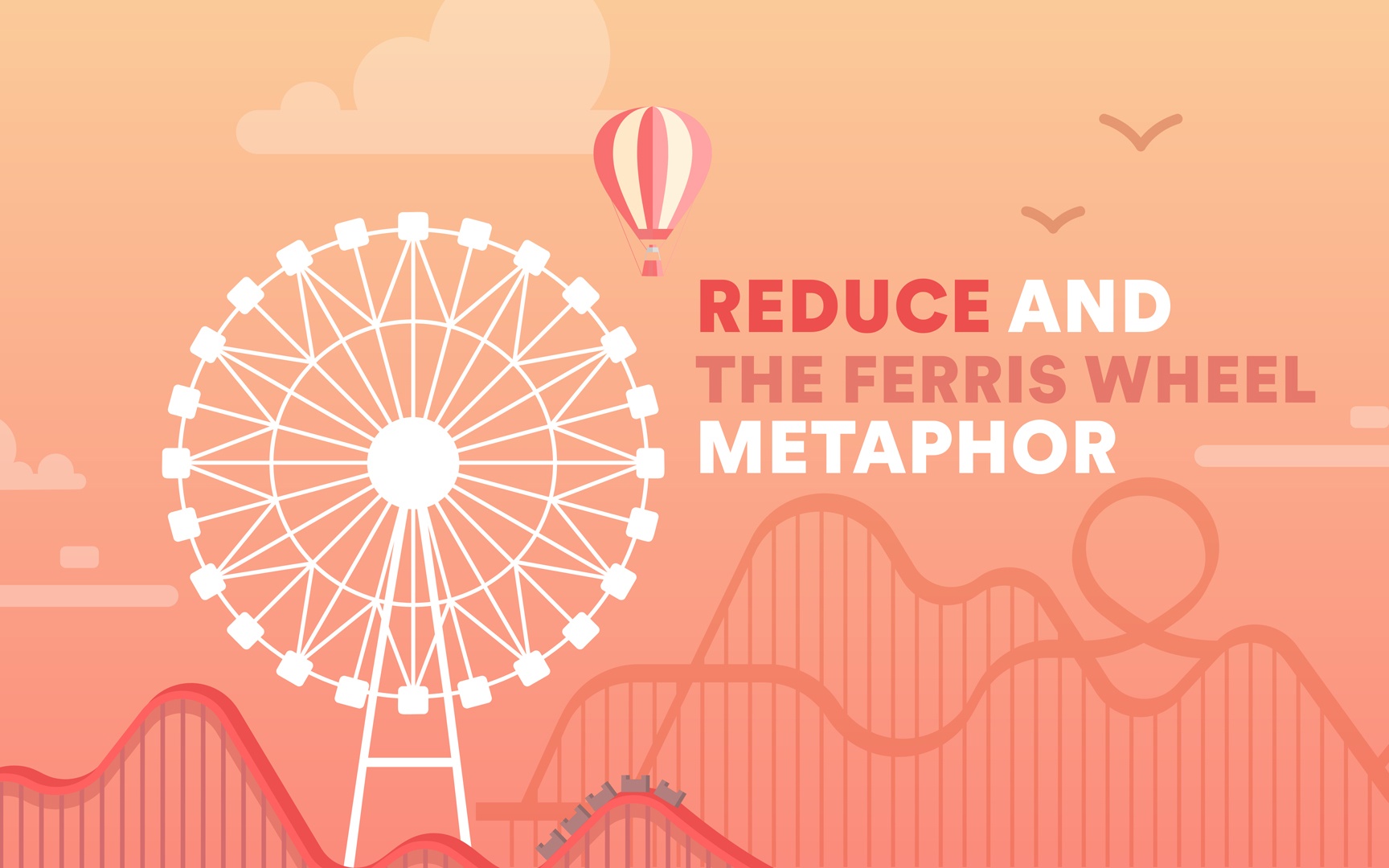 Reduce and the Ferris wheel metaphor